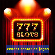vender contas de jogos